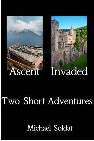 Cover of the book Ascent and Invaded: Two Short Adventures by Patricia Shannon