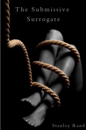 Book cover of The Submissive Surrogate (Fantasy , BDSM, Bi-sexual, Black, Consensual Sex, Exhibitionism, Humiliation, Lesbian, Inter Racial,)