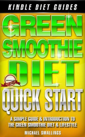 Cover of the book Green Smoothie Diet Quick-Start by Anthony Porto, M.D., Dina DiMaggio, M.D.