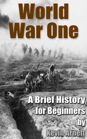 Cover of World War One: A Brief History For Beginners