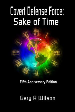 Cover of the book Covert Defense Force: Sake of Time by Michell Plested