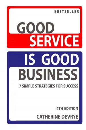Cover of the book Good Service is Good Business-7 Simple Strategies for Success by Wolfgang F. Bußmann, Dirk Zupancic