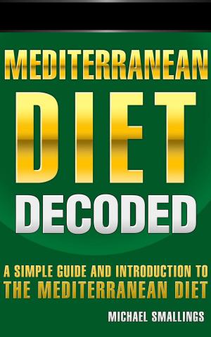 Book cover of Mediterranean Diet Decoded: A Simple Guide & Introduction to the Mediterranean Diet & Lifestyle