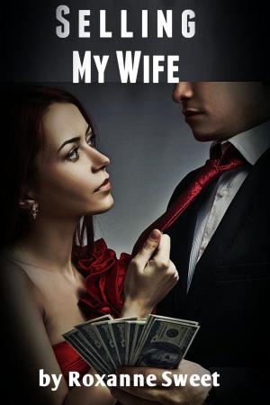 Cover of Selling My Wife (Billionaire Cuckold Erotica)