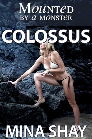 Cover of the book Mounted by a Monster: Colossus by Mina Shay