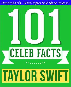 Book cover of Taylor Swift - 101 Amazing Facts You Didn't Know