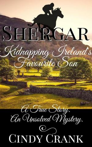 Cover of Shergar. Kidnapping Ireland's Favourite Son.