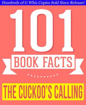 Cover of the book The Cuckoo's Calling - 101 Amazingly True Facts You Didn't Know by BookSuma Publishing