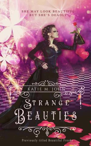 Cover of Strange Beauties (Previously titled Beautiful Freaks)