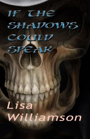 Cover of the book If The Shadows Could Speak by Lisa Williamson