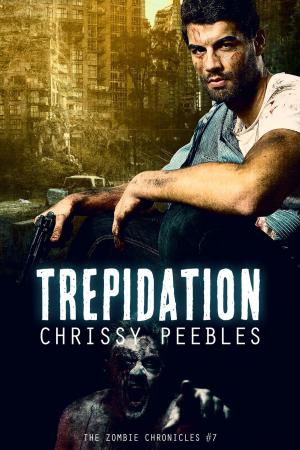 Book cover of The Zombie Chronicles - Book 7 - Trepidation