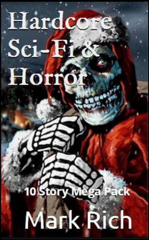 Cover of the book Hardcore Sci-Fi & Horror Mega Pack by Nerine Dorman