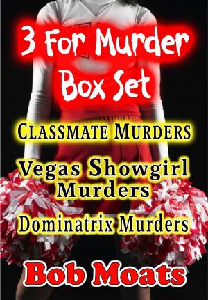 Cover of the book 3 for Murder Box Set by Bob Moats