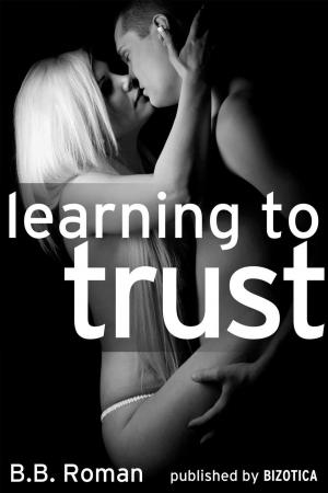 Cover of the book Learning to Trust - Part 1 (A BDSM Alpha Male Erotic Romance) by Sasha Merin