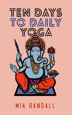 Cover of the book Ten Days to Daily Yoga by Jill Davies