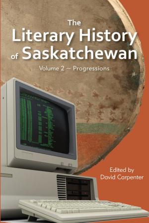 Book cover of The Literary History of Saskatchewan