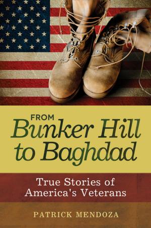 Cover of the book From Bunker Hill to Baghdad: True Stories of America's Veterans by Kathleen A. Baxter, Marcia Agness Kochel