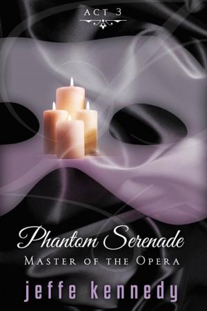 Cover of the book Master of the Opera, Act 3: Phantom Serenade by Rebecca Zanetti