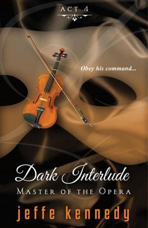 Cover of the book Master of the Opera, Act 4: Dark Interlude by Hayley Ann Solomon