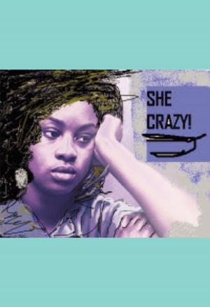 Cover of the book "SHE CRAZY!" by Albert Reyes, Steven Watts