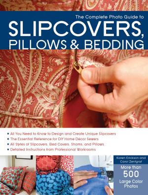 bigCover of the book The Complete Photo Guide to Slipcovers, Pillows, and Bedding by 