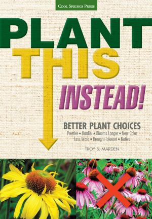 Cover of the book Plant This Instead! by Editors of Creative Publishing