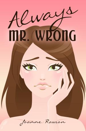 Cover of the book Always Mr. Wrong by John Steiner
