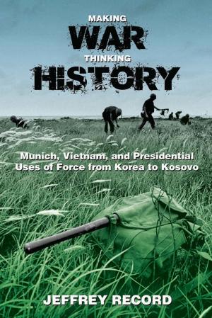 Book cover of Making War, Thinking History