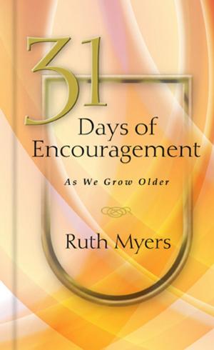 Cover of the book 31 Days of Encouragement as We Grow Older by Brennan Manning