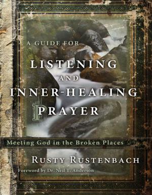Cover of the book A Guide for Listening and Inner-Healing Prayer by Cally Parkinson, Nancy Scammacca Lewis
