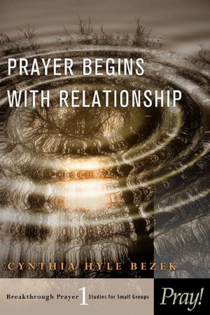 Cover of the book Prayer Begins with Relationship by Karen Lee-Thorp
