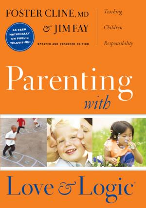 Cover of the book Parenting with Love and Logic by Linda Dillow