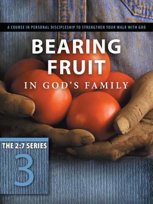 Cover of the book Bearing Fruit in God's Family by Jerry B. Jenkins