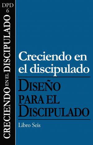 Cover of the book Creciendo en el discipulado by Crossway Inc