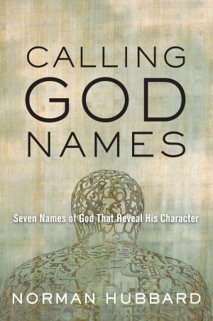 Cover of the book Calling God Names by Jim Fay, Foster Cline