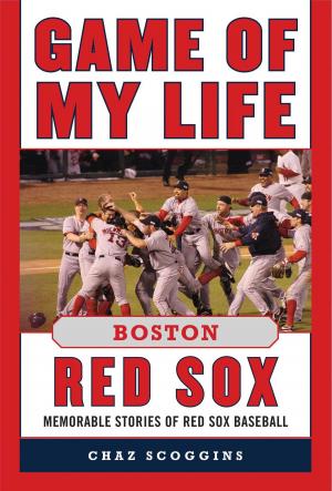 Cover of the book Game of My Life Boston Red Sox by Bob Motley, Byron Motley, Larry Lester