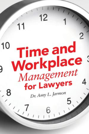 Cover of the book Time and Workplace Management for Lawyers by Gary Friedman, Jack Himmelstein