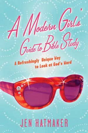 Cover of the book A Modern Girl's Guide to Bible Study by Pete Greig