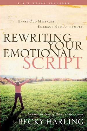 Cover of the book Rewriting Your Emotional Script by The Navigators
