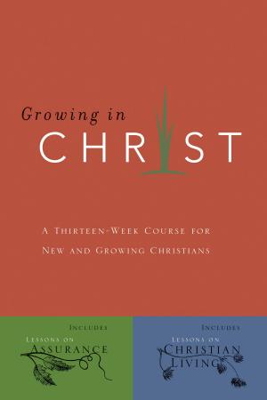 Cover of the book Growing in Christ by J. Budziszewski
