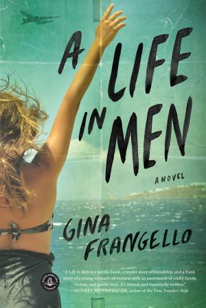 Cover of the book A Life in Men by Algonquin Books of Chapel Hill