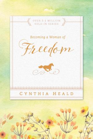 Cover of the book Becoming a Woman of Freedom by Cynthia Heald