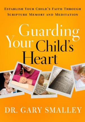 Cover of the book Guarding Your Child's Heart by Drew Moser, Jess Fankhauser