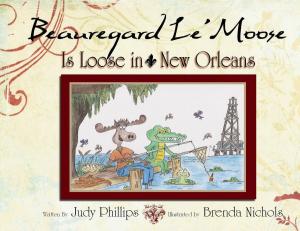 Cover of the book Beauregard Le' Moose - Is Loose in New Orleans by Patsy Wood