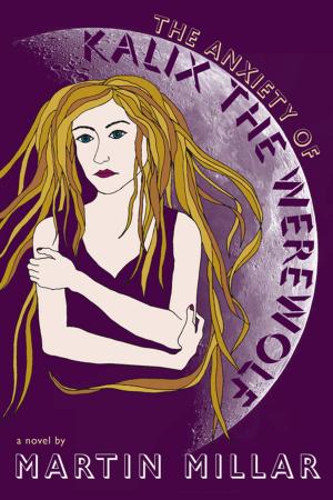 Cover of the book The Anxiety of Kalix the Werewolf by Victoria Barbour