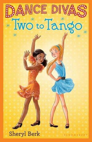 Cover of Dance Divas: Two to Tango by Sheryl Berk, Bloomsbury Publishing