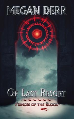 Cover of the book Of Last Resort by Megan Derr