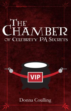 Cover of the book The Chamber of Celebrity PA Secrets by Christa Gingery Habegger