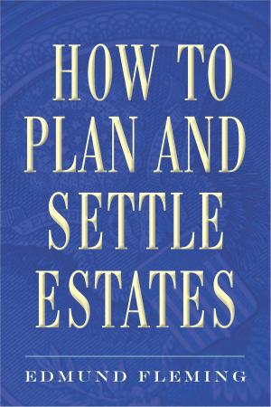 Cover of the book How to Plan and Settle Estates by Donald Kuspit