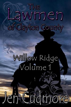 Cover of the book The Lawmen of Clayton County: Willow Creek -Volume 1 by Kathi Macias, DR. Cupid Poe